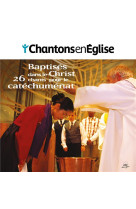 Chantons en église - baptisés dans le christ - 26 chants pour le catéchuménat