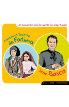 François et jacinthe de fatima ; jean bosco – cd