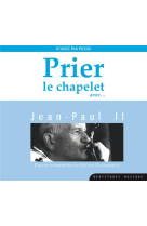 Prier le chapelet avec jean-paul ii  cd - audio