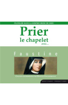 Prier le chapelet avec faustine – cd