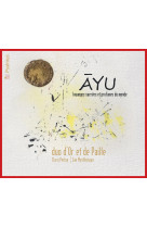 Ayu - louanges sacrées et profanes du monde