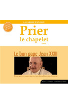 Prier le chapelet avec le bon pape jean xxiii - cd