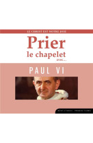 Prier le chapelet avecae  paul vi  cd - le christ est notre joie - audio