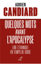 Quelques mots avant l'apocalypse - lire l'evangileen temps de crise