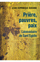 Priere, pauvres, paix - l-abecedaire de sant- egidio