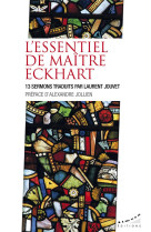 L'essentiel de maitre eckhart - 13 sermons traduits par laurent jouvet