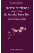 Plongee au coeur du bouddhisme zena  - moines chretiens en dialogue avec des moines zen japonais