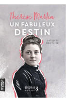 Therese martin, un fabuleux destin