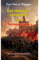 Les martyrs chretiens de la  terreur rouge