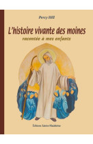 L’histoire vivante des moines racontée à mes enfants