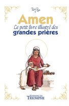 Amen, le petit livre illustre des grandes prieres