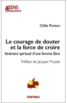 Le courage de douter et la force de croire