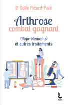 Arthrose, combat gagnant - oligo-elements et autres traitements