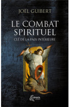 Le combat spirituel, clé de la paix intérieure