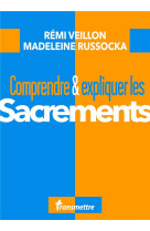 Comprendre et expliquer les sacrements