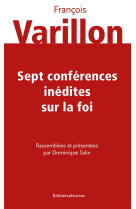 Sept conférences inédites sur la foi