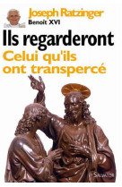 Ils regarderont celui qu-ils ont transperce