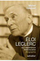 Eloi leclerc ou l'esperance franciscaine