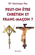 Peut-on etre chretien et franc-macon ?