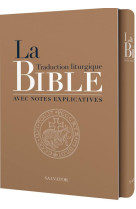 La bible traduction liturgique avec notes explicatives (compacte - coffret cadeau tranche doree)