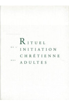 Rituel de l'initiation chrétienne des adultes (livre de travail)