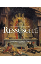 Ressuscité, la résurrection du christ dans l'art