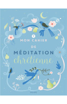 Mon cahier de méditation chrétienne