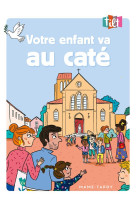 Votre enfant va au caté