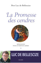 La promesse des cendres. méditations pour le temps de carême