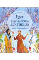 Que tes oeuvres sont belles  laudato si a l ecole des grands saints