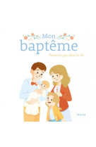 Mon baptême. premiers pas dans la foi