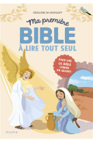 Ma première bible à lire tout seul. pour lire la bible comme un grand