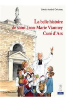 La belle histoire de saint jean-marie vianney, curé d'ars