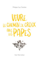 Vivre le chemin de croix avec les papes