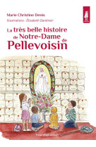 La très belle histoire de notre-dame de pellevoisin