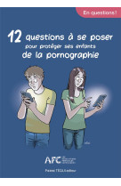 12 questions a se poser pour proteger ses nfants de la pornographie