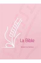 La bible - version du semeur 2015, rigide rose, tranche blanche