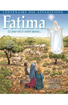 Le vent de l'histoire - fatima - le jour ou le soleil dansa