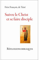 Suivre le christ et se faire disciple - reflexions bibliques