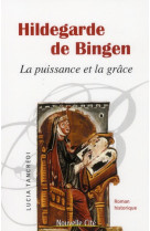 Hildegarde de bingen la puissance et la grace