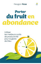 Porter du fruit en abondance