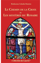 Le chemin de la croix et les mysteres du rosaire