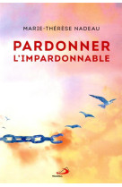 Pardonner l'impardonnable - nouvelle edition