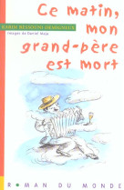 Ce matin, mon grand-pere est mort