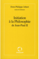 Initiation à la philosophie de jean-paul ii