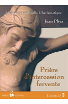 Prière d'intercession fervente livret 3