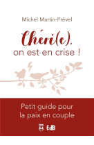 Chéri(e), on est en crise !