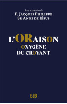 L'oraison - oxygène du croyant