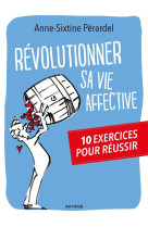 Revolutionner sa vie affective