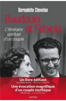 Baudouin et fabiola - l-itineraire spirituel d-un couple